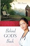 Behind God's Back: A Serbian female physician's journey through two world wars and the communist era in the Balkans