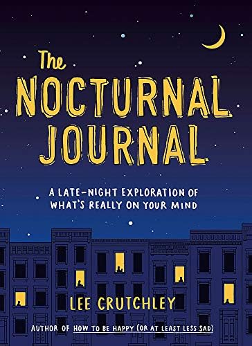 The Nocturnal Journal: A Late Night Exploration of What's Really On Your Mind