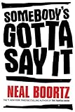 Somebody's Gotta Say It