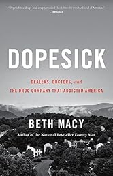 Dopesick: Dealers, Doctors, and the Drug Company that Addicted America