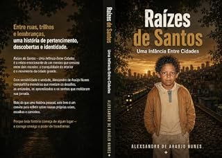 Livro RAÍZES DE SANTOS : UMA INFÂNCIA ENTRE CIDADES