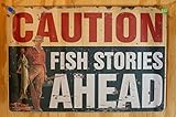 Fish Stories Tin Sign 12 x 8in