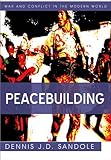 Peacebuilding (WCMW - War and Conflict in the Modern World)