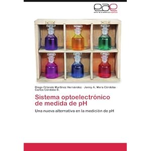 Sistema optoelectrónico de medida de pH: Una nueva alternativa en la medición de pH (Spanish Edition)