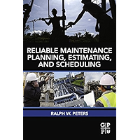 Reliable Maintenance Planning, Estimating, and Scheduling
