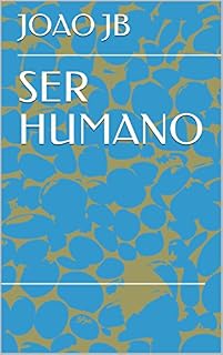Livro SER HUMANO (EVOLUÇÃO Livro 2)