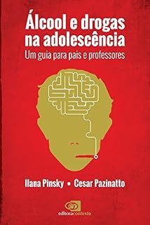 Livro Álcool e Drogas na Adolescência: um guia para pais e professores