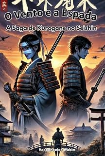 Livro A Espada E O Vento: A Saga De Kurogane No Seishin