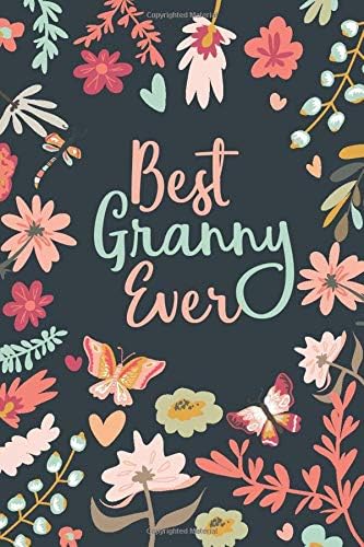Best Granny Ever: Blank Lined Journal with Inspirational Quotes inside, I Love Granny Gift, New Granny Gift, Gift for Granny, Granny Journal