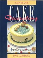 Step by Step Guide to Cake Decorating 1850761531 Book Cover