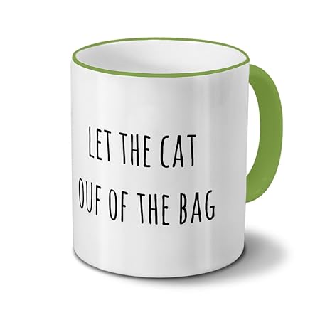 Let The Cat Out Of The Bag Saying Quotes Mug Coffee Cup Mug