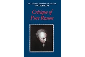 Critique of Pure Reason (The Cambridge Edition of the Works of Immanuel Kant)