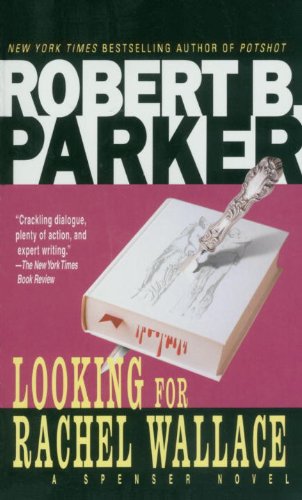 Looking for Rachel Wallace (The Spenser Series Book 6) by [Parker, Robert B.]