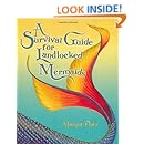 A Survival Guide for Landlocked Mermaids