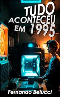 Livro Tudo Aconteceu em 1995 (A Necessidade da Máquina)