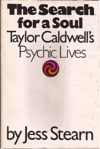 The Search for a Soul: Taylor Caldwell's Psychic Lives