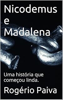Livro Nicodemus e Madalena: Uma história que começou linda.