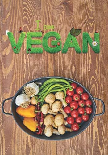 I am Vegan: 50 recettes à compléter | Cuisine Vegan | 100 pages, 7x10 pouces | (French) Paperback – 13 Jan 2020