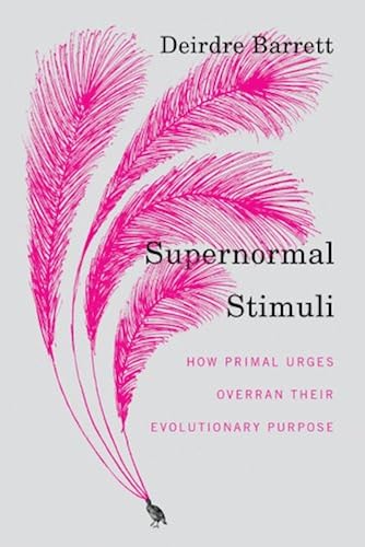 Download Supernormal Stimuli - How Primal Urges Overran Their Evolutionary Purpose. PDF