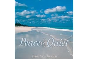 Peace & Quiet: Music For Relaxation
