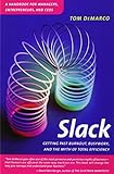 Slack: Getting Past Burnout, Busywork, and the Myth of Total Efficiency cover