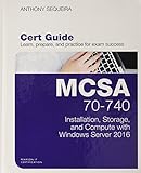 MCSA 70-740 Installation, Storage, and Compute with Windows Server 2016 Pearson uCertify Course and