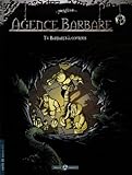 Agence barbare, Tome 4 : Barbares à gourdes by