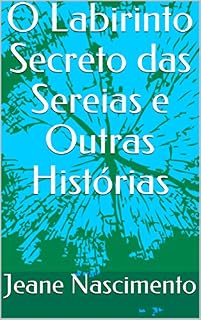 Livro O Labirinto Secreto das Sereias e Outras Histórias