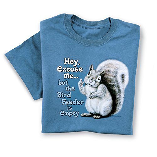 The Birdfeeder is Empty Funny Saying with Squirrel Novelty T-Shirt - Funny Gift Idea for Animal Lovers, Blue, Large
