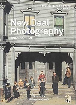 New Deal Photography. USA 1935–1943: USA 1935-1943 (Bibliotheca Universalis) (Multilingual Edition), by Peter Walther New Deal Photography. USA 1935–1943: USA 1935-1943 (Bibliotheca Universalis) (Multilingual Edition), by Peter Walther