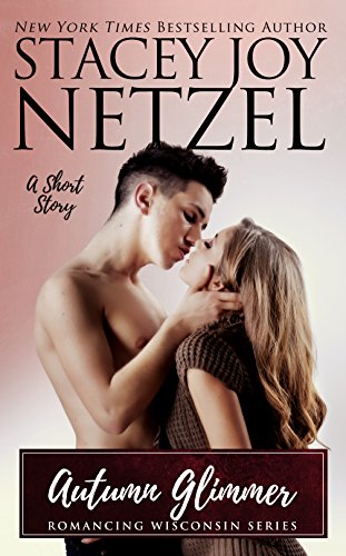 Autumn Glimmer (Romancing Wisconsin Book 8) by [Netzel, Stacey Joy]