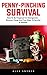 Penny-Pinching Survival: How To Be Prepared For Emergencies - Discover Cheap And Free Ways To Survive A Disaster!