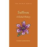 Saffron: A Global History (Edible)