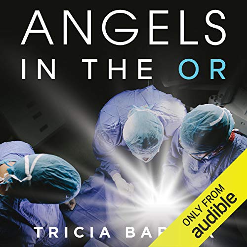 [EBOOK] Angels in the OR: What Dying Taught Me About Healing, Survival, and Transformation ZIP