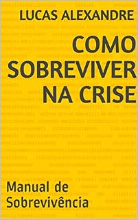 Livro Como Sobreviver na Crise: Manual de Sobrevivência