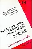 Industrialización y Estado en la América Latina : La Leyenda Negra de la Posguerra, , 9681669827