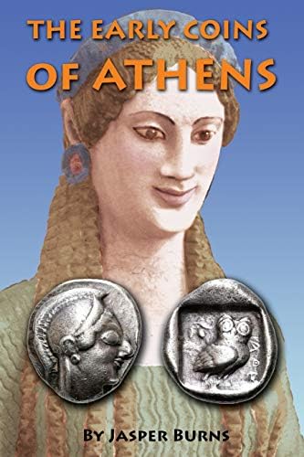 The Early Coins of Athens Paperback – 25 Feb. 2018