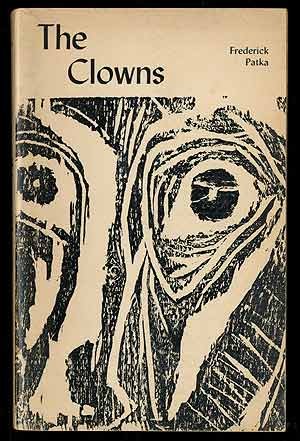The Clowns Modern Adults In Their World Of Make Believe Patka Frederick Amazon Com Books