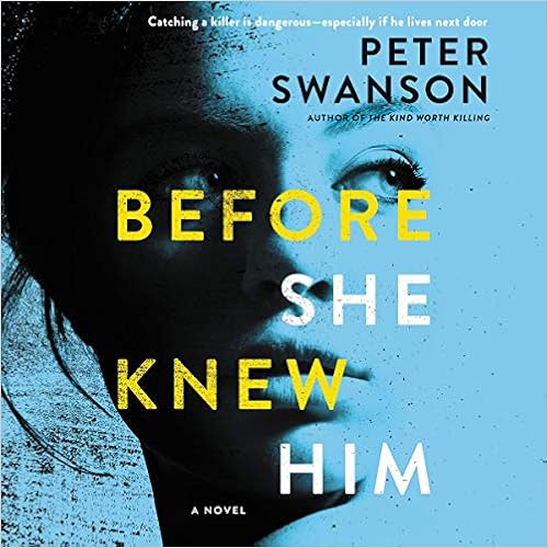Before She Knew Him: A Novel, by Peter Swanson Before She Knew Him: A Novel, by Peter Swanson