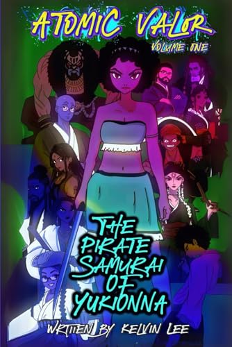 Atomic Valor: The Pirate Samurai of Yuki-Onna
