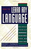 How To Learn Any Language: Quickly, Easily, Inexpensively, Enjoyably and on Your Own cover