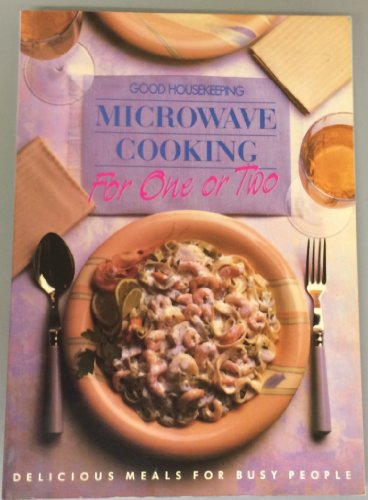  Good Housekeeping  Microwave Cooking for One or Two (Good Housekeeping)