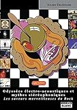 Odyssées éléctro-acoustiques et mythes stéréophoniques Les saveurs merveilleuses du Rock (Camion Blanc) (French Edition) by Julien Deléglise
