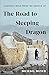 The Road to Sleeping Dragon: Learning China from the Ground Up by Michael Meyer