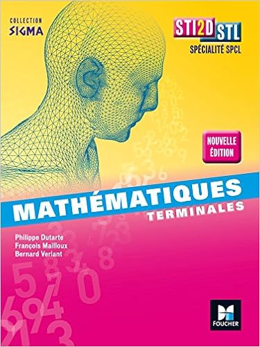 Amazon Fr Sigma Mathematiques Tle Sti2d Stl Ed 2017 Manuel Eleve Dutarte Philippe Mailloux Francois Verlant Bernard Livres