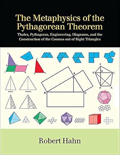 Download The Metaphysics of the Pythagorean Theorem: Thales, Pythagoras, Engineering, Diagrams, and the Construction of the Cosmos out of Right Triangles (SUNY ... Ancient Greek Philosophy) (English Edition) PDF