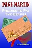 Promise To Pay The Bearer (A Liam Ross Novel) by Page Martin
