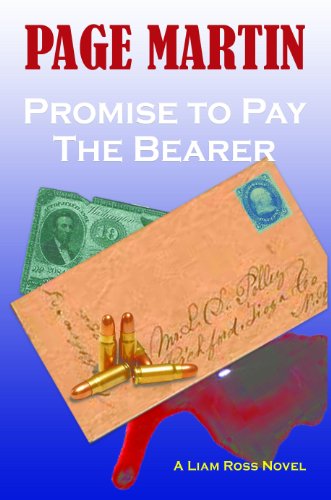 Promise To Pay The Bearer (A Liam Ross Novel) by Page Martin