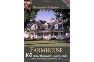 The American Collection Farmhouse: 165 Home Plans With Country Style: