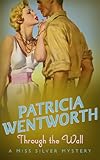 Front cover for the book Through the Wall by Patricia Wentworth